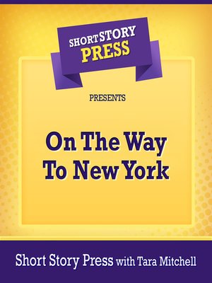 cover image of Short Story Press Presents On the Way to New York